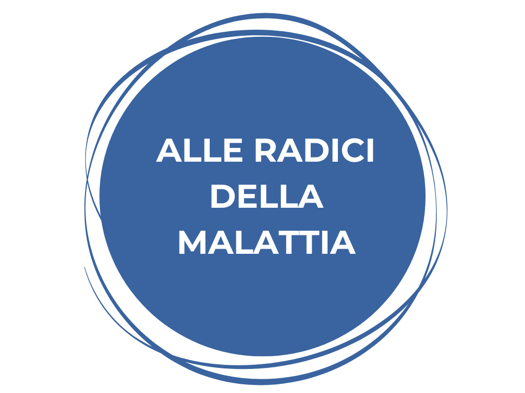 alle radici della malattia